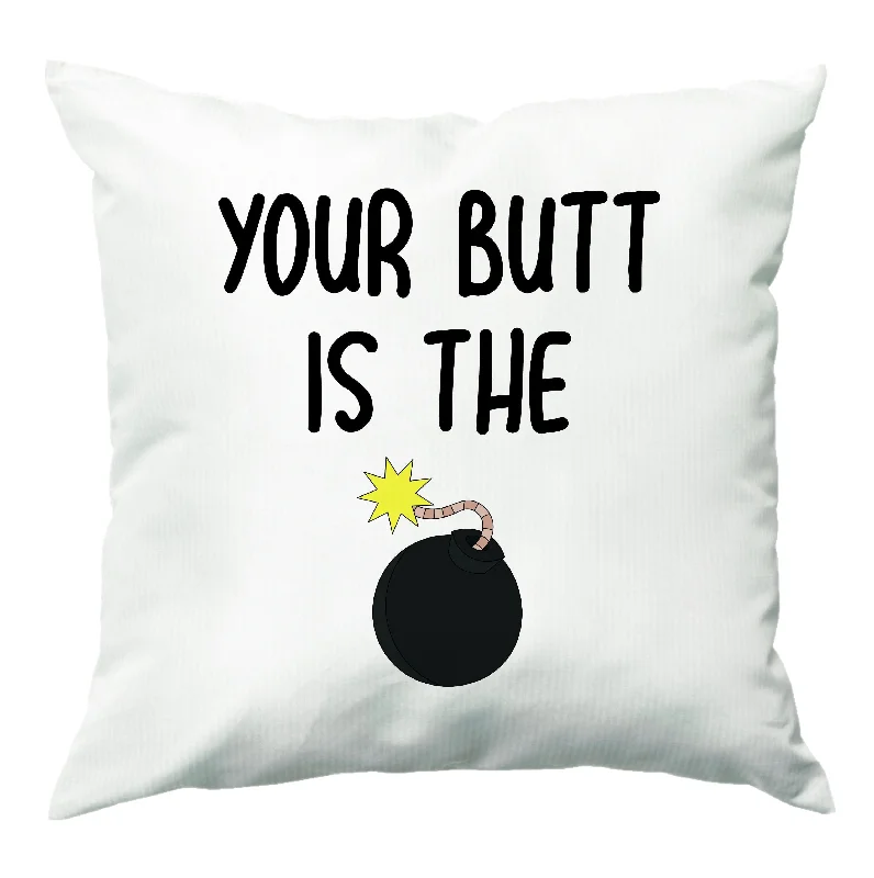 Must-Have Deals Your Butt Is The Bomb - B99 Cushion