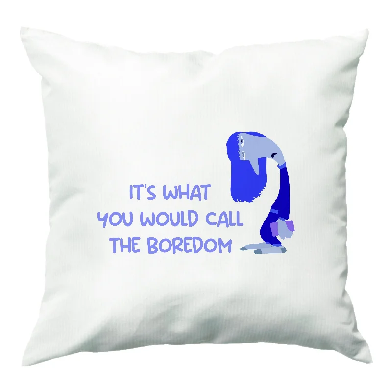 Final Markdown It's What You Would Call The Boredom - Inside Out Cushion