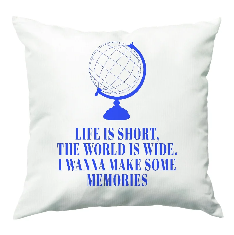 Today Only Life Is Short The World Is Wide - Mamma Mia Cushion