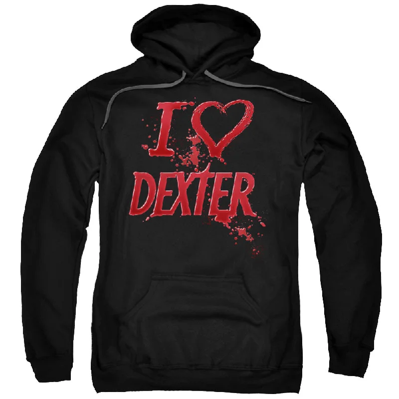 Limited Time Offer Dexter Hoodie I Love Dexter Black Hoody