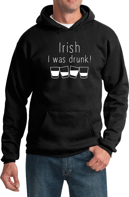 Extra Savings St Patricks Day Irish I Was Drunk Hoodie