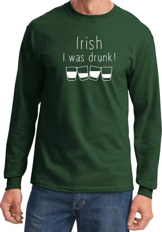 Final Markdown St Patricks Day Irish I Was Drunk Long Sleeve Shirt