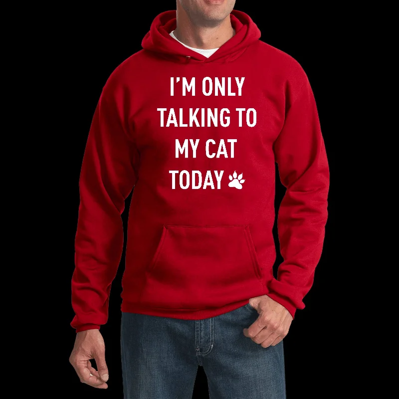 New Deals White I'm Only Talking to My Cat Today Funny Hoodie