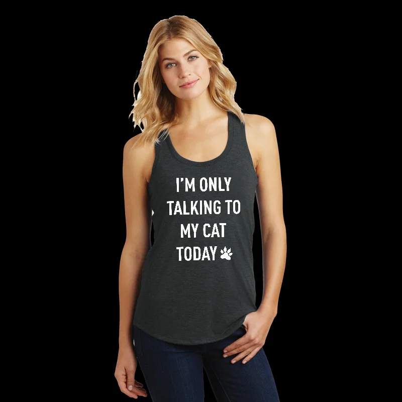 Online Only White I'm Only Talking to My Cat Today Funny Ladies Racerback Tank Top